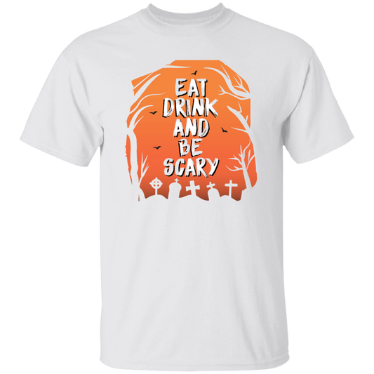 Eat Drink & Be Scary / T-Shirt