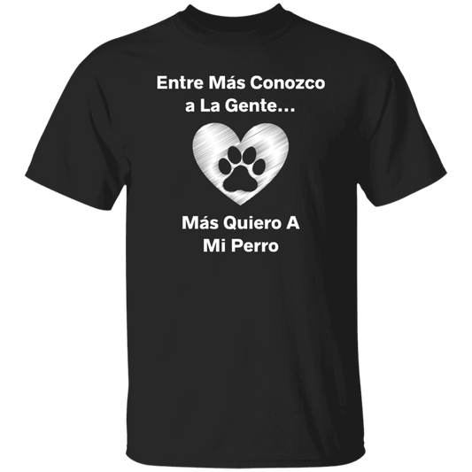 Entre Más Conozco... / 5.3 oz. T-Shirt